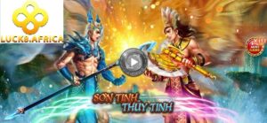 Sơn Tinh Thủy Tinh là một trong những trò chơi nổi bật tại Luck8