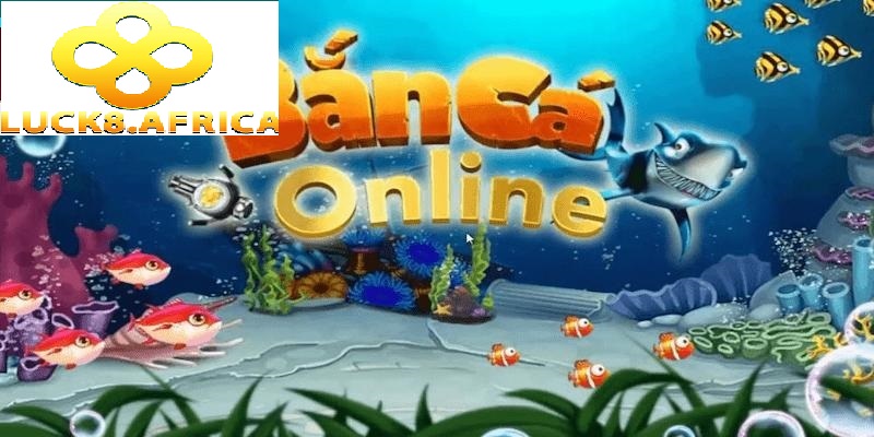 Bắn Cá Luck8 3 Lý do khiến cược thủ nên lựa chọn chơi game bắn cá Luck8