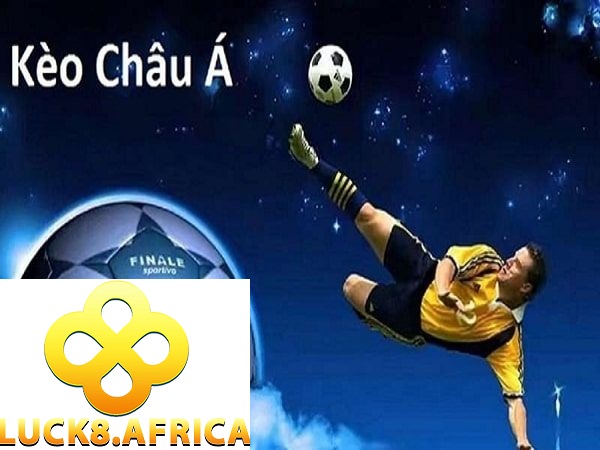 Kèo Châu Á Là Gì? Tham Gia Ngay Tại Luck8 Anh Em Ơi 4 Phương pháp bắt kèo châu Á chuẩn xác 100%