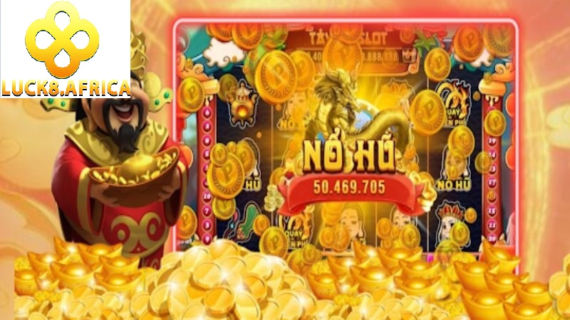 Nổ Hũ Thần Tài Luck8 Thưởng Cực Bự 2025 2 Nổ hũ Thần tài Luck8, game chơi hấp dẫn số 1